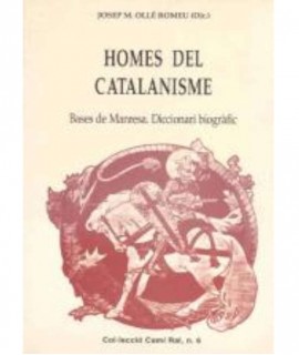 Homes del catalanisme bases de Manresa. Diccionari biogràfic