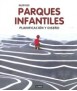 Nuevos parques infantiles planificación y diseño.