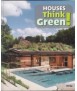 HOUSES THINK GREEN!