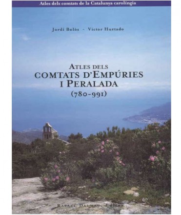 Atles dels Comtats d'Empúries i Peralada (780-991)