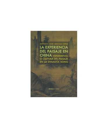 The Landscape Experience in China Shanshui or Landscape Culture in the Song Dynasty.