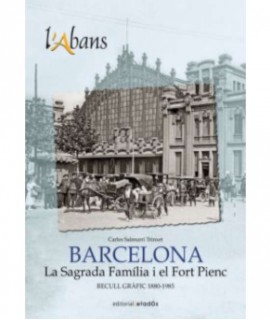 L'Abans de La Sagrada Família i El Fort Pienc