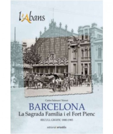 L'Abans de La Sagrada Família i El Fort Pienc