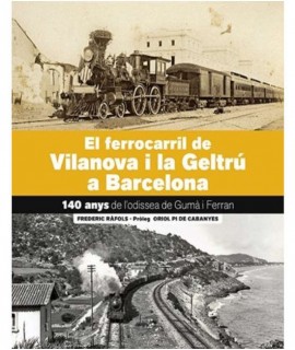 El ferrocarril de Vilanova i la Geltrú a Barcelona