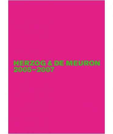 HERZOG & DE MEURON 2005-2007 The Complete Works, Volume 6