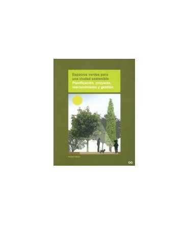 Espacios verdes para una ciudad sostenible: planificación, proyecto, mantenimiento y gestión