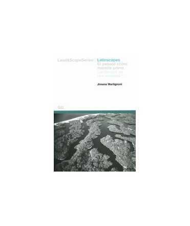 Latinscapes: el paisaje como materia prima = landscape as raw material