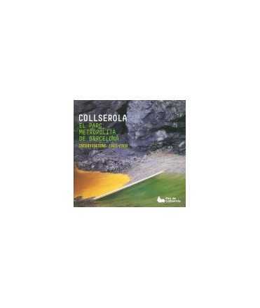 Collserola: el parc metropolità de Barcelona: intervencions 1983-2008