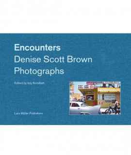 Encounters: Denise Scott Brown Photographs