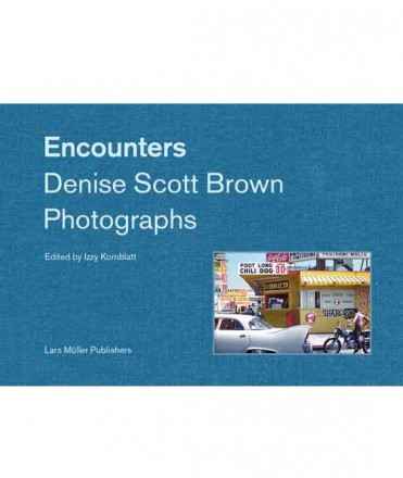 Encounters: Denise Scott Brown Photographs