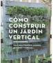 How to build a vertical garden Ideas for small gardens, balconies and terraces