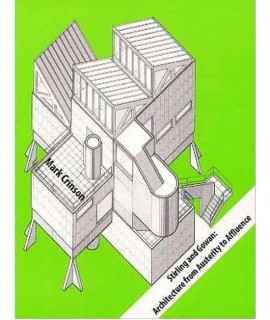 STIRLING AND GOWAN Architecture from Austerity to Affluence