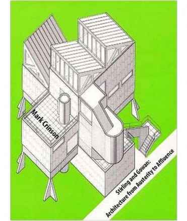 STIRLING AND GOWAN Architecture from Austerity to Affluence