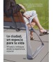 La ciudad, un espacio para la vida