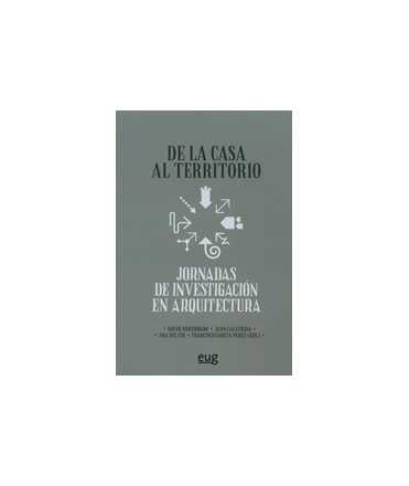 De la casa al territorio. Jornadas de investigación en arquitectura