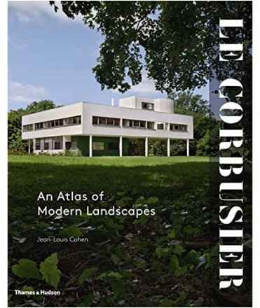 Le Corbusier: An Atlas of Modern Landscapes