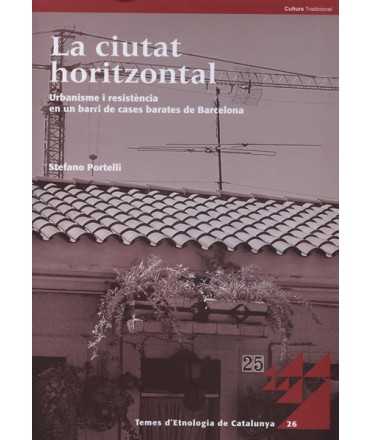 The Horizontal City: Urbanism and Resistance in a Neighbourhood of Cheap Houses in Barcelona