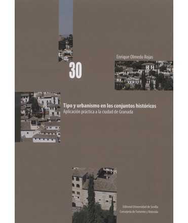 Tipo y urbanismo en los conjuntos históricos.Aplicación práctica a la ciudad de Granada