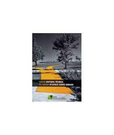 Guia de criteris tècnics pel disseny d'espais verds urbans