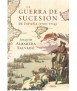La Guerra de Sucesión de España (1700-1714)