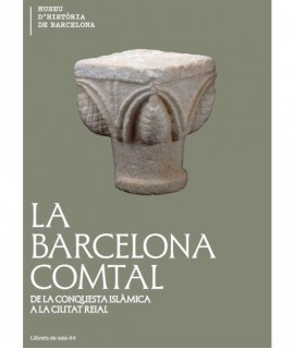La Barcelona condal. De la conquista islamica a la ciudad real