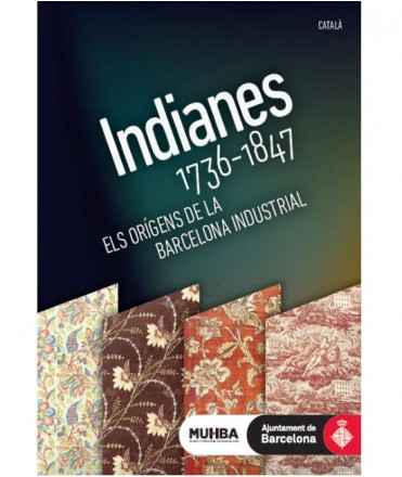 Indianes, 1736-1847. Els orígens de la Barcelona Indsutrial