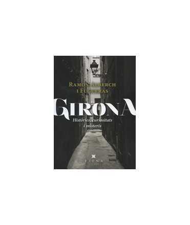 Girona: Stories, curiosities and mysteries