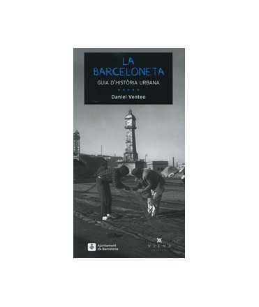 La Barceloneta: Guia d'Història Urbana