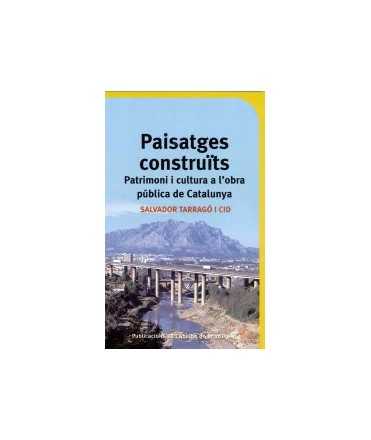 Built landscapes: heritage and culture a l public works in Catalonia