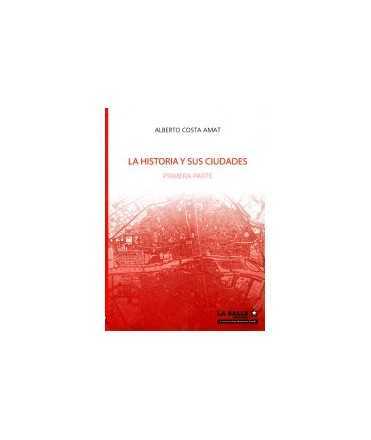 Historia y sus ciudades, La: Primera parte