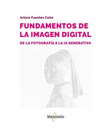 Fundamentos de la Imagen Digital: De la fotografía a la ia generativa
