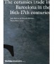 The ceramcs trade in Barcelona in the 16th-17th centuries