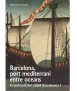 Barcelona, port mediterrani entre oceans