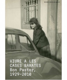 Viure a les Cases Barates. Bon Pastor, 1929-2010