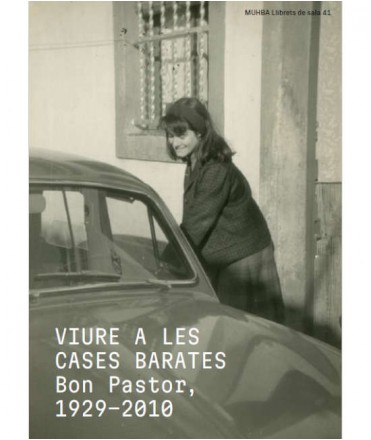 Viure a les Cases Barates. Bon Pastor, 1929-2010