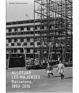 Allotjar les majories - Barcelona, 1860-2010
