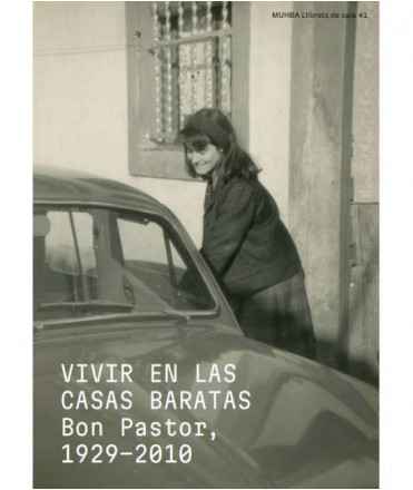 Vivir en las Casas Baratas. Bon Pastor, 1929-2010