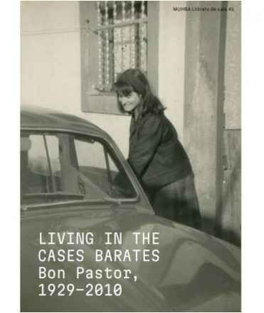 Living in the Cases Barates - Bon Pastor, 1929-2010