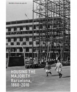 Housing the Mayority - Barcelona,1860-2010