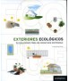Exteriores Ecológicos. 50 soluciones para un hogar más sostenible.