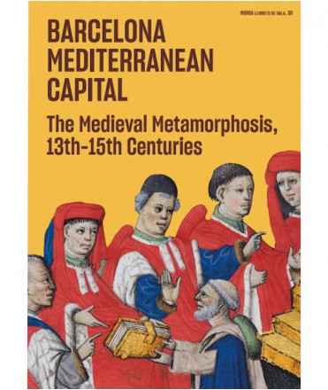 Barcelona Mediterranean Capital. The Medieval Metamorphosis, 13th-15th Centuries