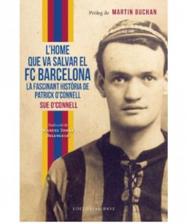 L'home que va salvar el FC Barcelona. La fascinant vida de Patrick O'Connell