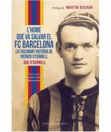 L'home que va salvar el FC Barcelona. La fascinant vida de Patrick O'Connell