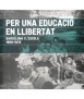 Per una educació en llibertat. Barcelona i l'escola 1908-1979