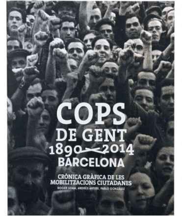 Cops de gent 1890-2014. Barcelona