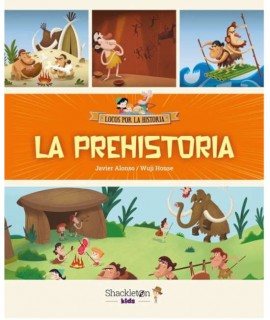La Prehistoria: Locos por la historia