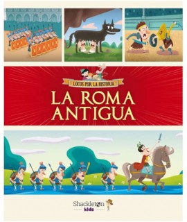 La Roma antigua (locos por la historia)