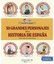 50 grandes personajes de la historia de españa