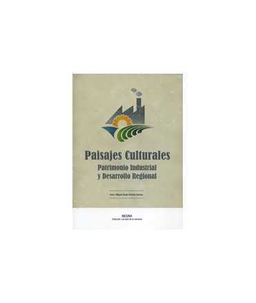Paisajes Culturales: Patrimonio Industrial y Desarrollo Regional