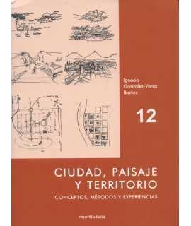 Ciudad, paisaje y territorio.Conceptos, métodos y experiencias